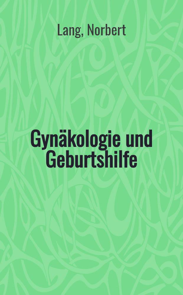Gynäkologie und Geburtshilfe : Perspektiven und Grenzen