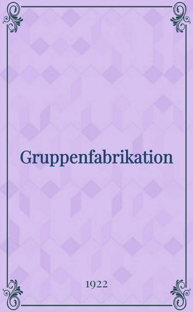 Gruppenfabrikation
