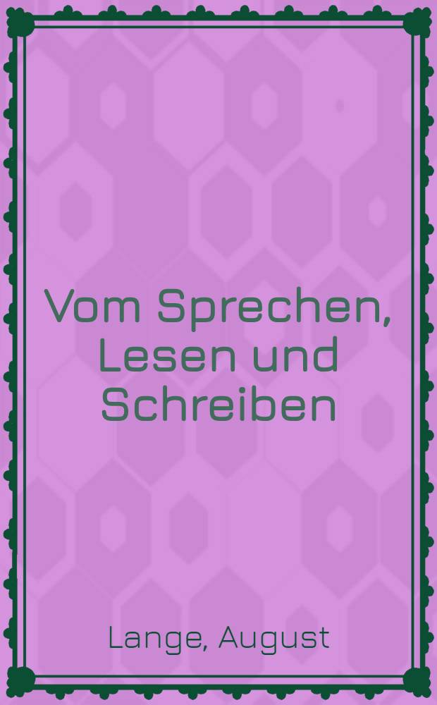 Vom Sprechen, Lesen und Schreiben