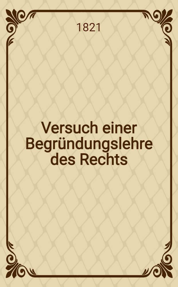 Versuch einer Begründungslehre des Rechts