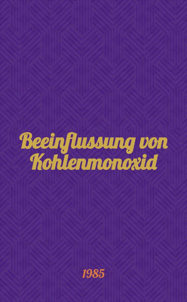 Beeinflussung von Kohlenmonoxid (CO) innerhalb und ausserhalb von Geb&auml;uden und in Tiefgaragen durch l&uuml;ftungstechnische Anlagen : Inaug.-Diss