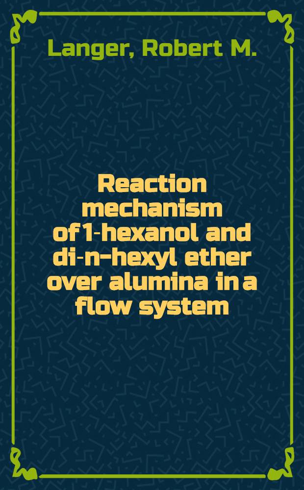 Reaction mechanism of 1-hexanol and di-n-hexyl ether over alumina in a flow system