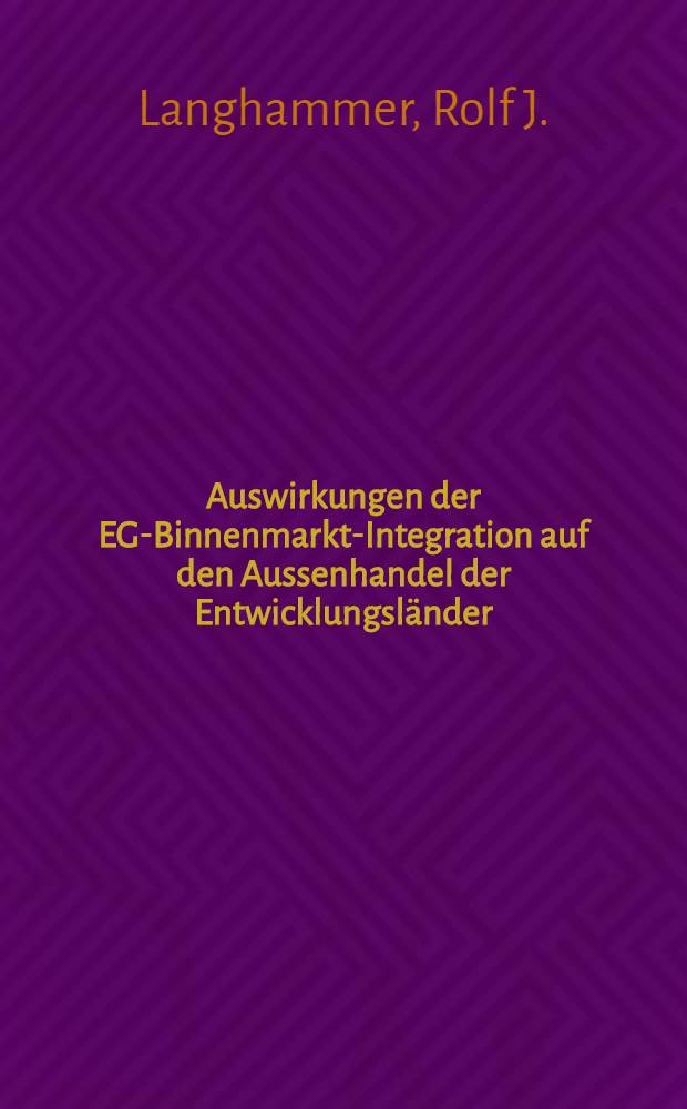 Auswirkungen der EG-Binnenmarkt-Integration auf den Aussenhandel der Entwicklungsländer