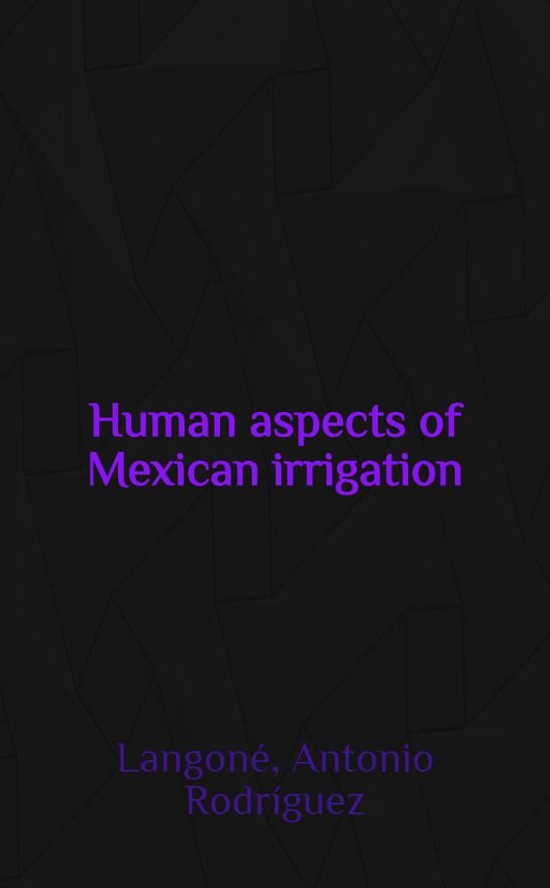 Human aspects of Mexican irrigation
