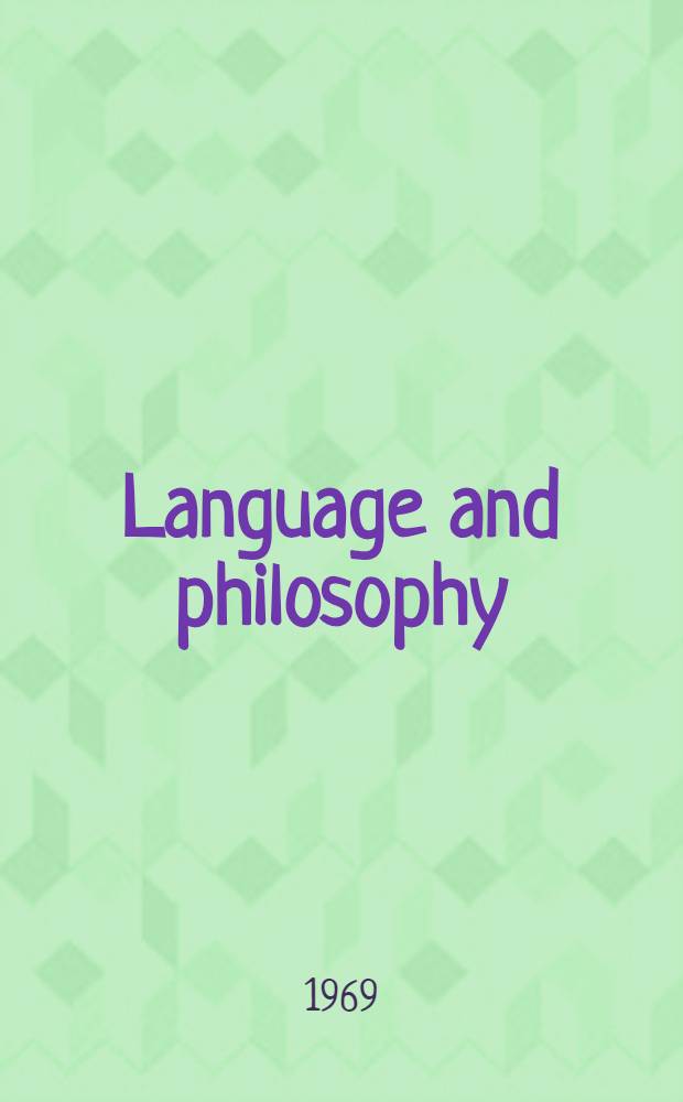 Language and philosophy : A symposium of the New York univ., Inst. of philosophy