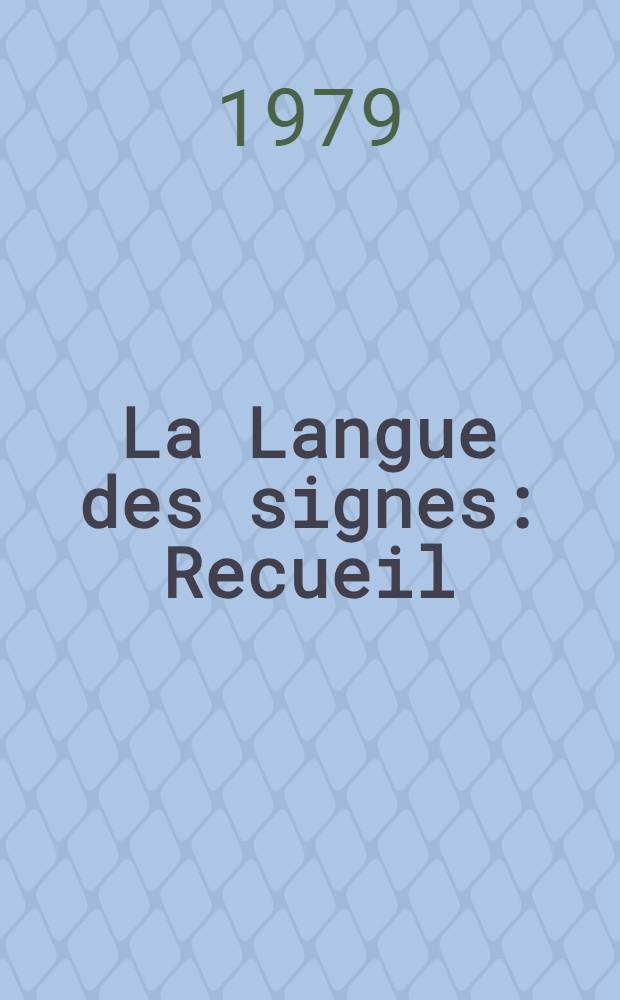 La Langue des signes : Recueil