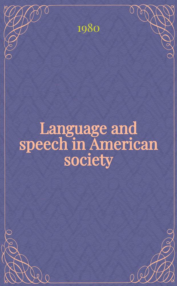 Language and speech in American society : A comp. of research papers in sociolinguistics