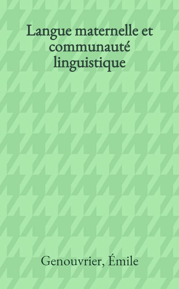 Langue maternelle et communauté linguistique : Recueil