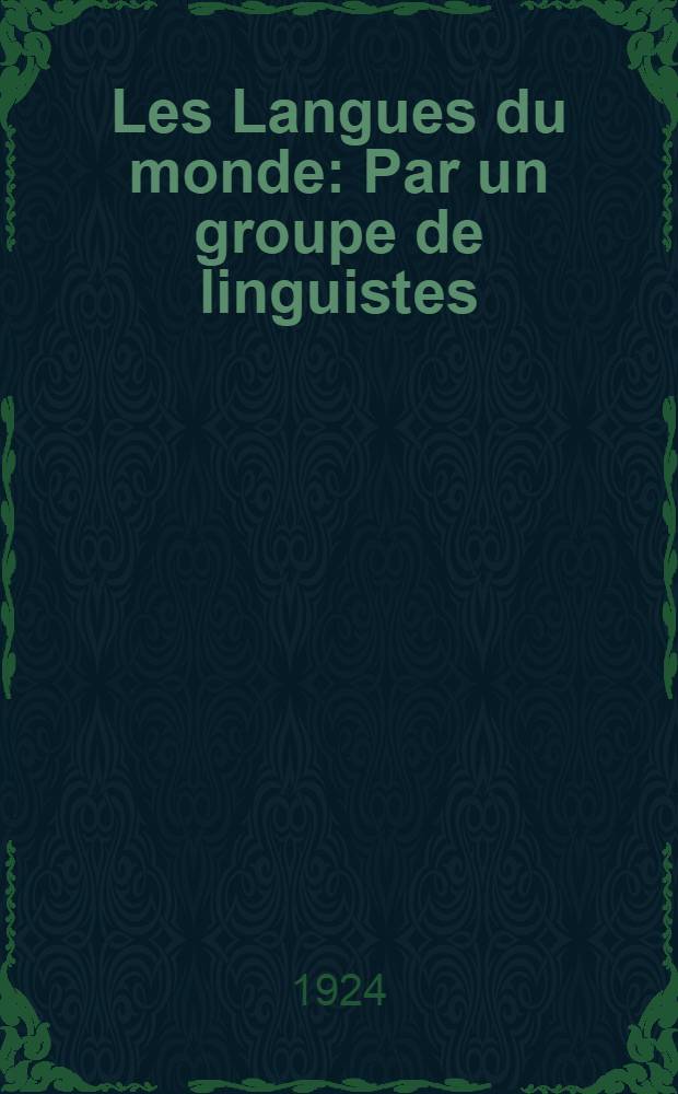 Les Langues du monde : Par un groupe de linguistes