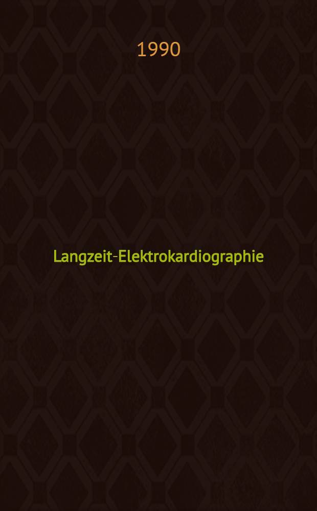 Langzeit-Elektrokardiographie : Grundlagen u. Praxis