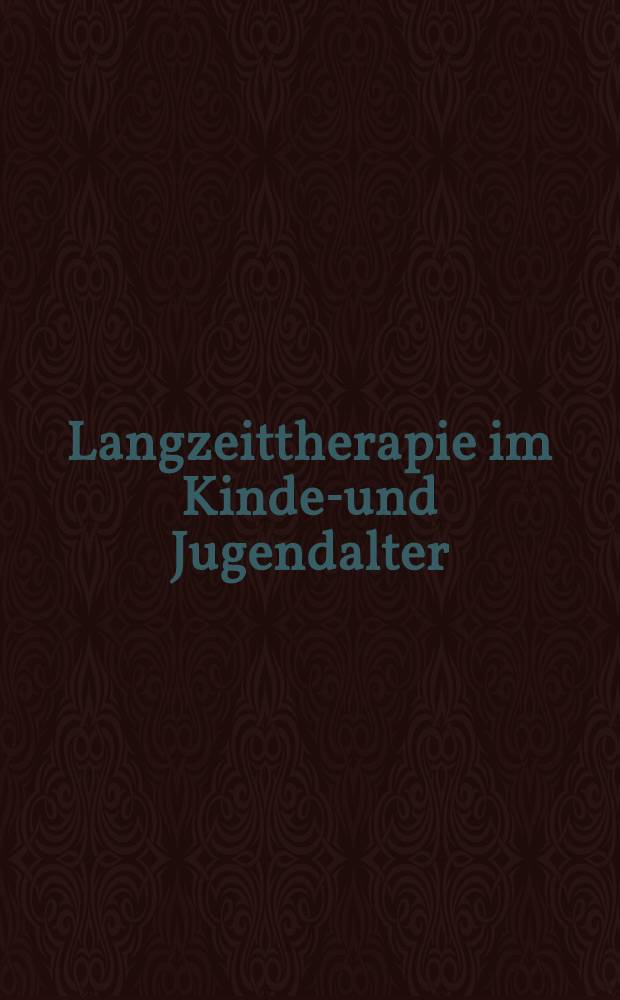 Langzeittherapie im Kindes- und Jugendalter