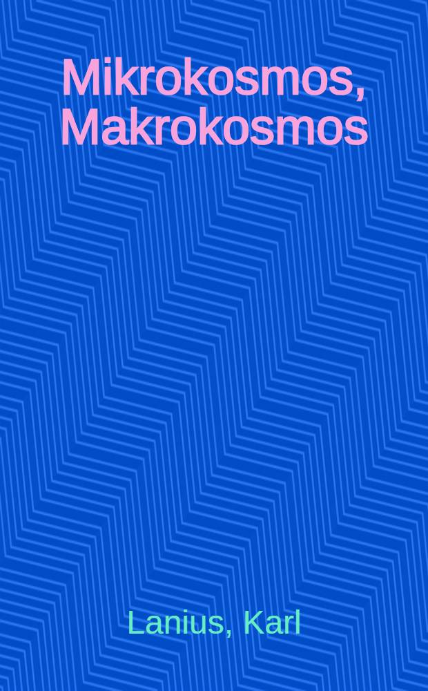 Mikrokosmos, Makrokosmos : Der Weltbild der Physik