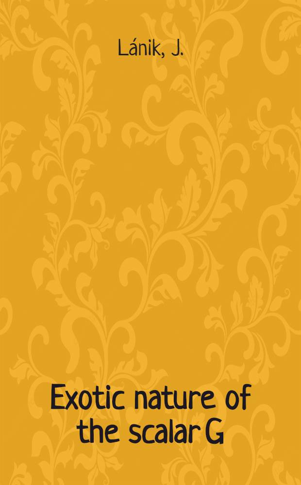 Exotic nature of the scalar G(1590) meson : Submitted to the Intern. seminar "Quarks-88", Tbilisi, May 1988