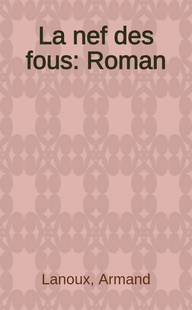 La nef des fous : Roman