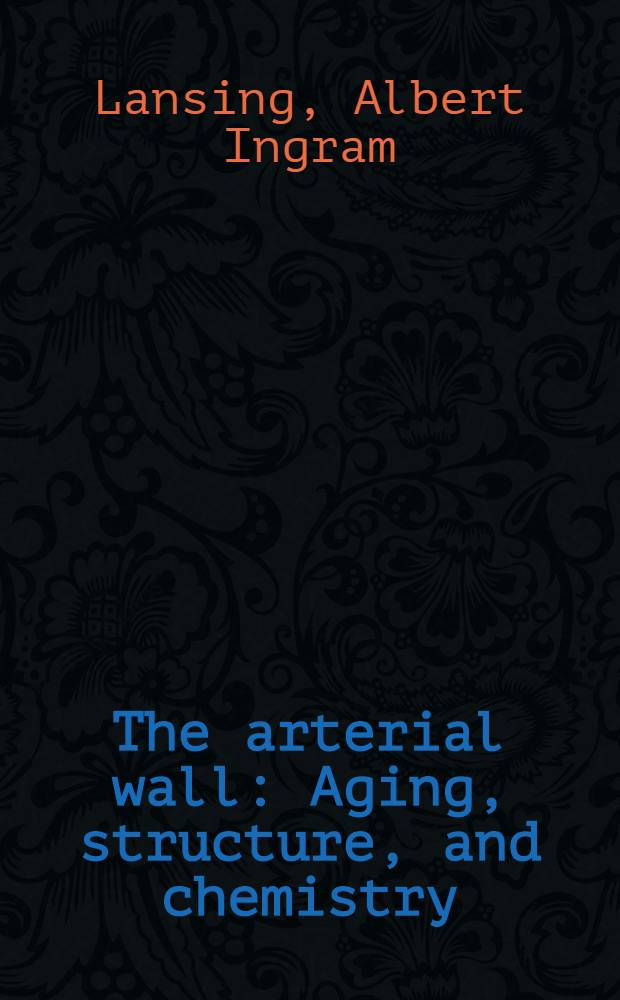 The arterial wall : Aging, structure, and chemistry