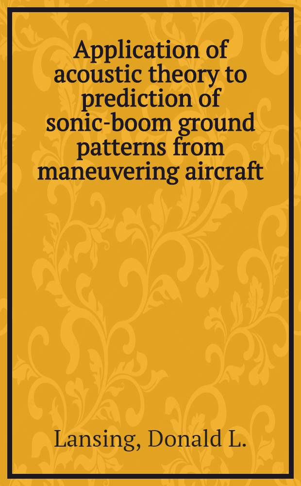Application of acoustic theory to prediction of sonic-boom ground patterns from maneuvering aircraft