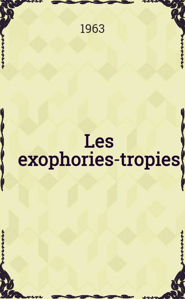 Les exophories-tropies : Th&egrave;se ..