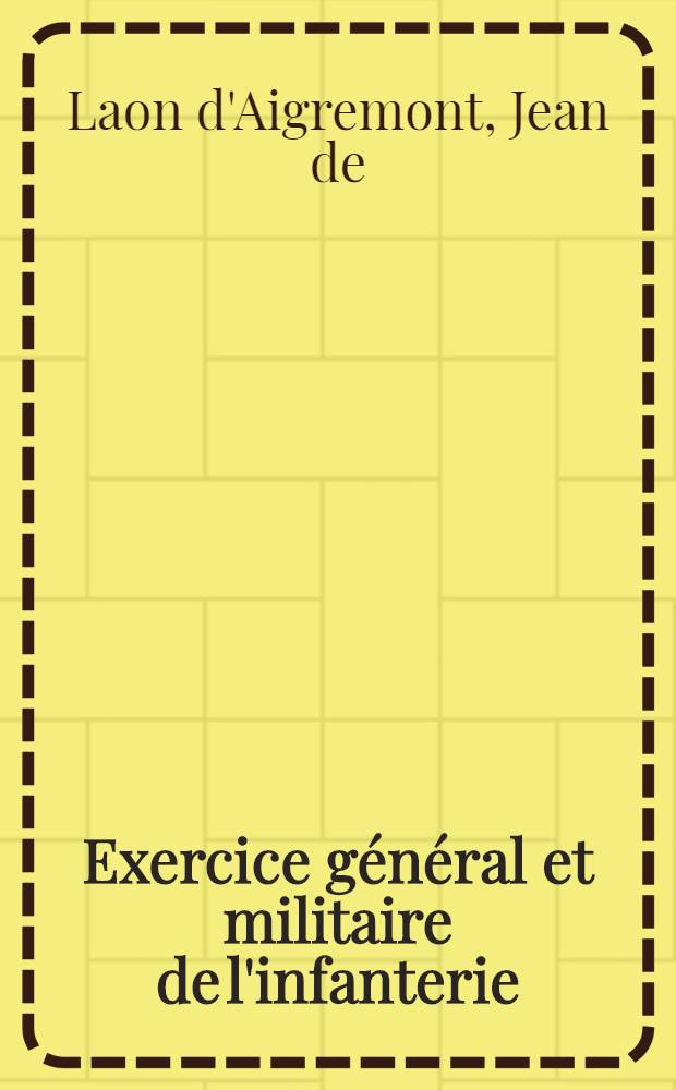 Exercice g&eacute;n&eacute;ral et militaire de l'infanterie