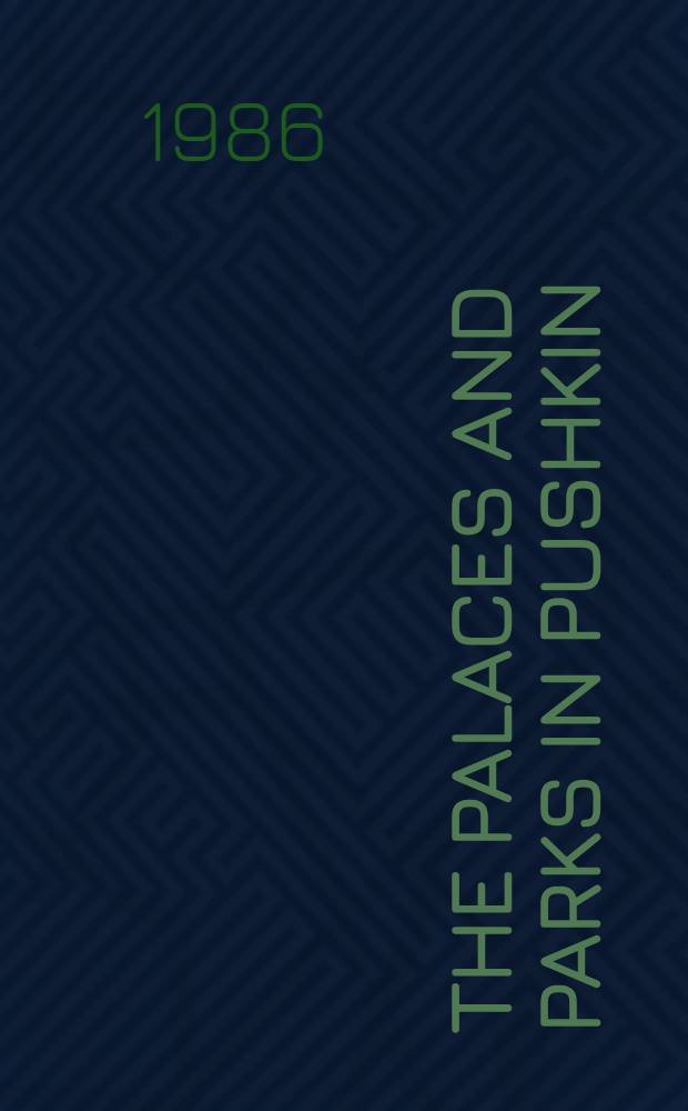 The palaces and parks in Pushkin : A guide