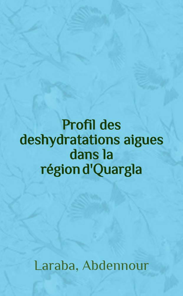 Profil des deshydratations aigues dans la région d'Quargla : Thèse ..