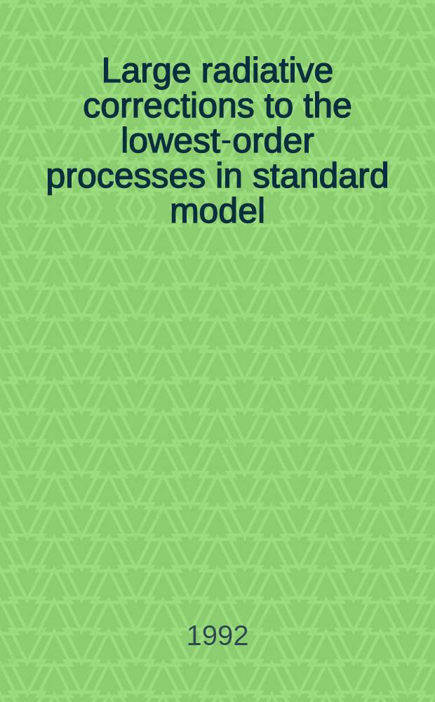 Large radiative corrections to the lowest-order processes in standard model