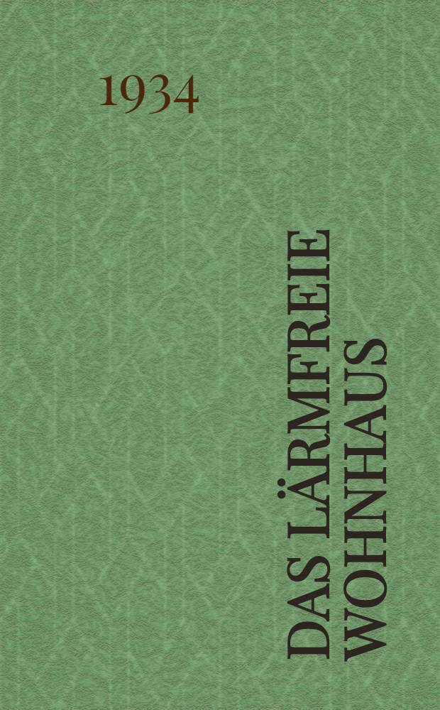 Das Lärmfreie Wohnhaus