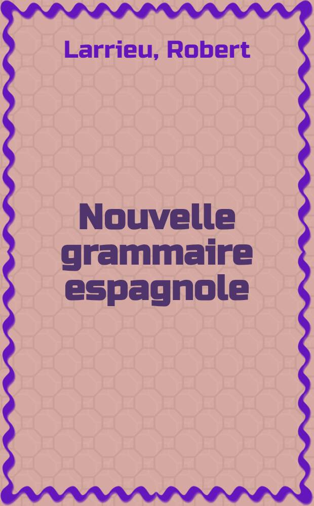 Nouvelle grammaire espagnole
