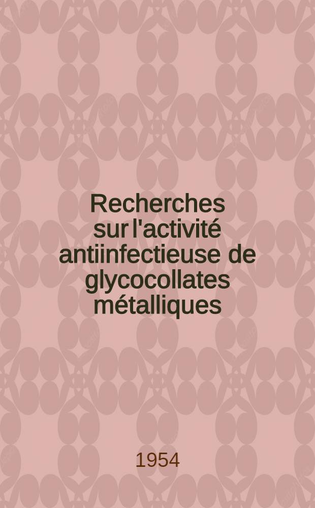 Recherches sur l'activité antiinfectieuse de glycocollates métalliques: 1-re thèse; Contrôle bactériologique des conserves alimentaires: 2-e thèse: Thèses ... / par Lucienne Lasausse