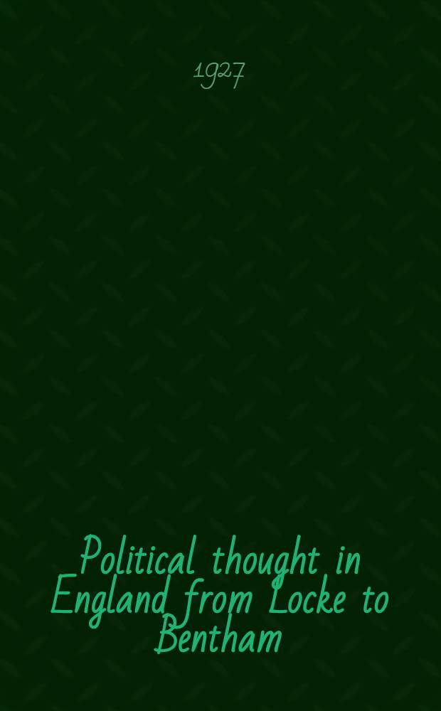 Political thought in England from Locke to Bentham