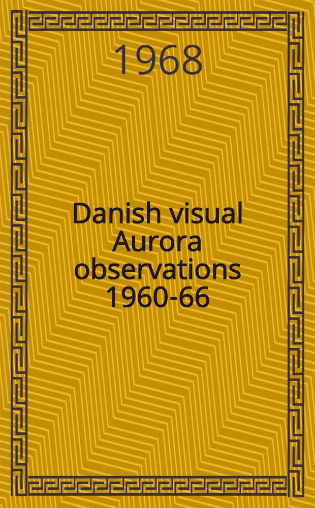 Danish visual Aurora observations 1960-66