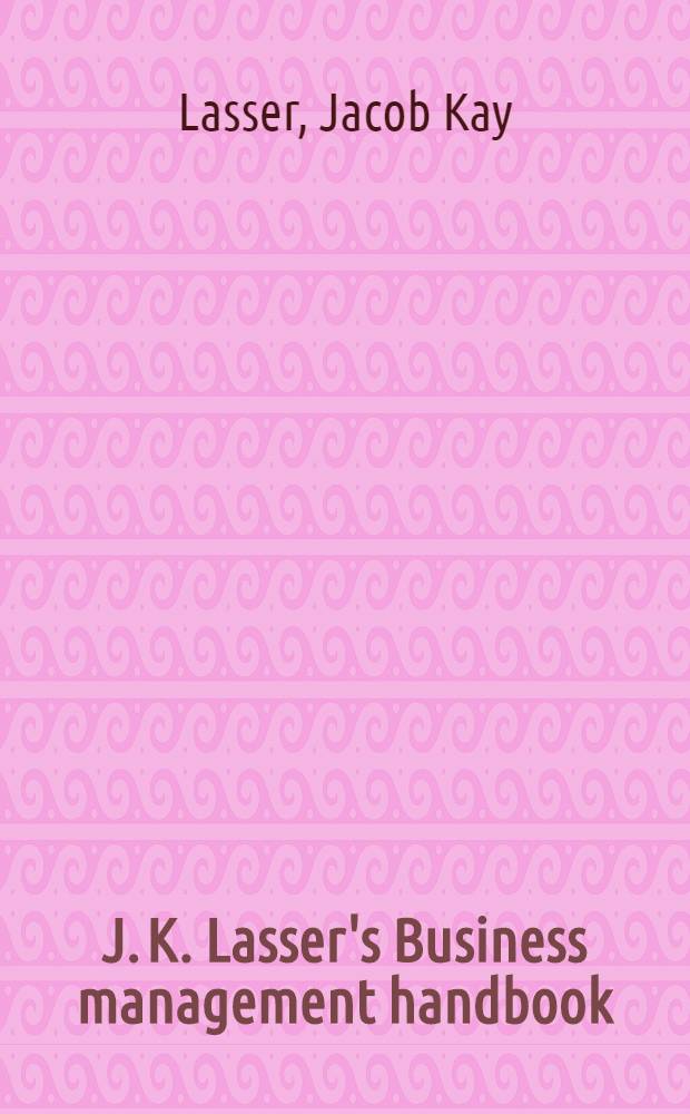 J. K. Lasser's Business management handbook