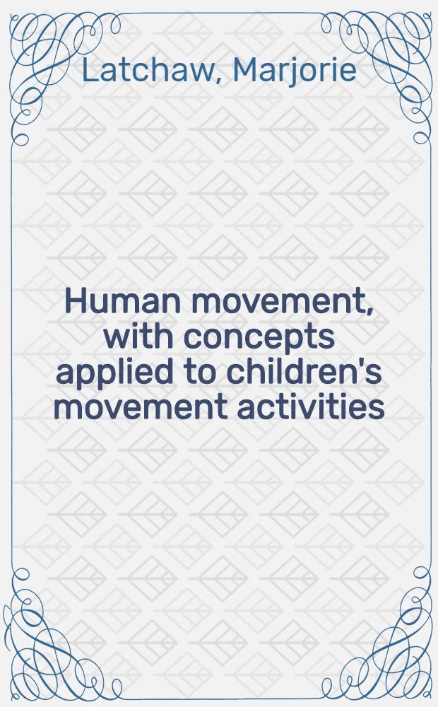 Human movement, with concepts applied to children's movement activities