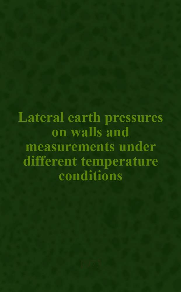Lateral earth pressures on walls and measurements under different temperature conditions : Symposium