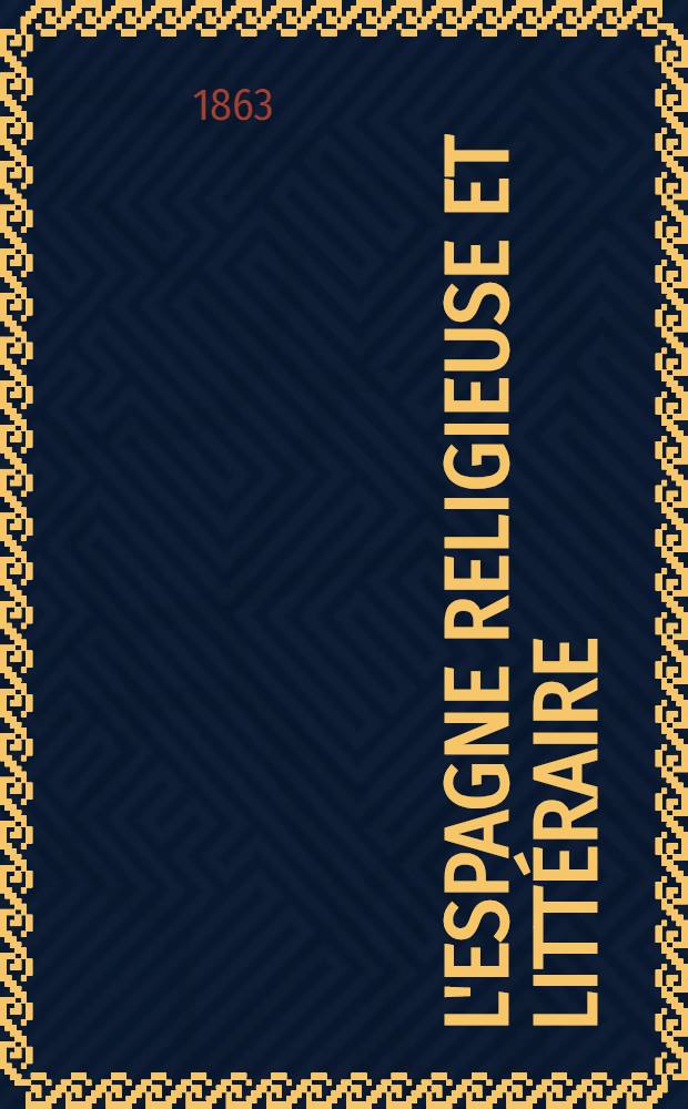 L'Espagne religieuse et littéraire : Pages détachées