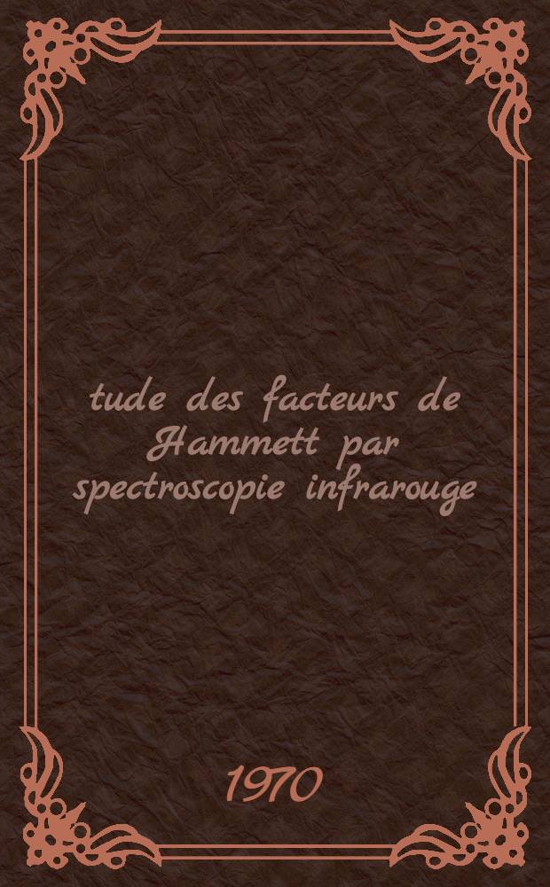 Étude des facteurs de Hammett par spectroscopie infrarouge : Thèse prés