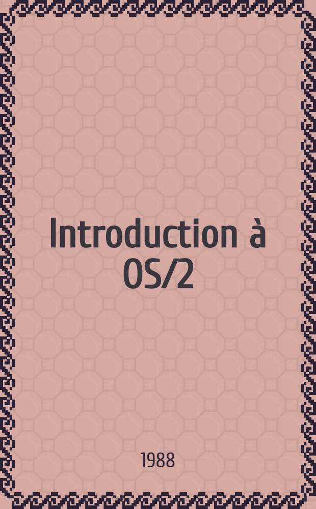 Introduction &agrave; OS/2