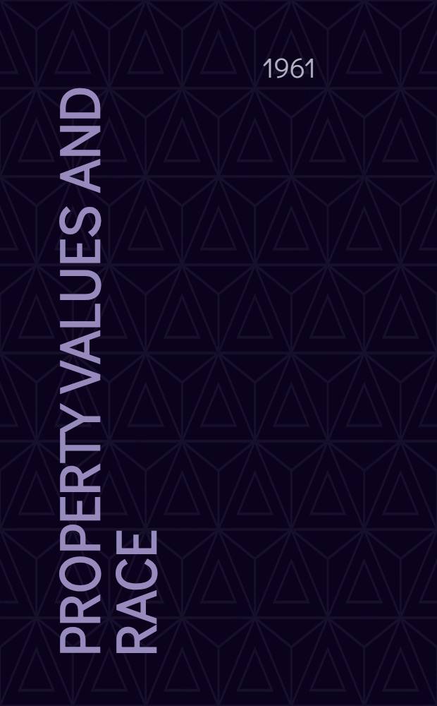 Property values and race : Studies in seven cities