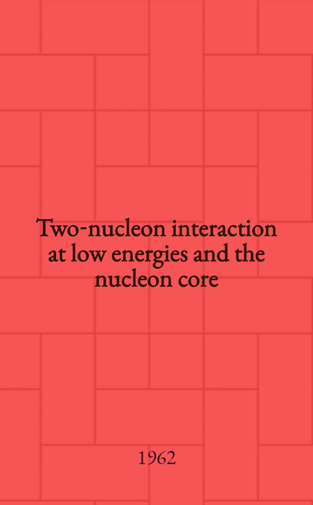 Two-nucleon interaction at low energies and the nucleon core