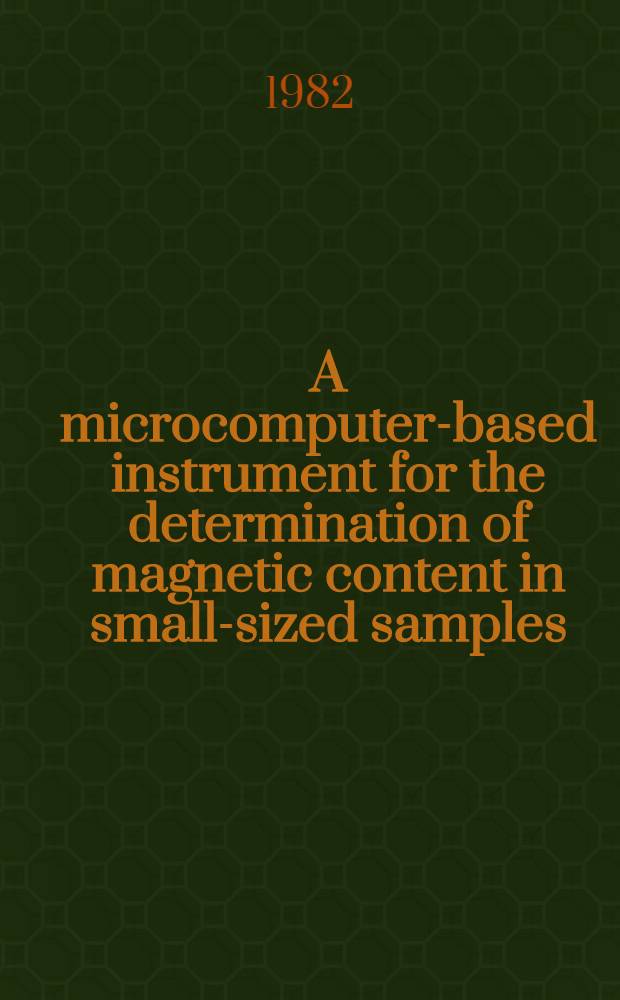 A microcomputer-based instrument for the determination of magnetic content in small-sized samples