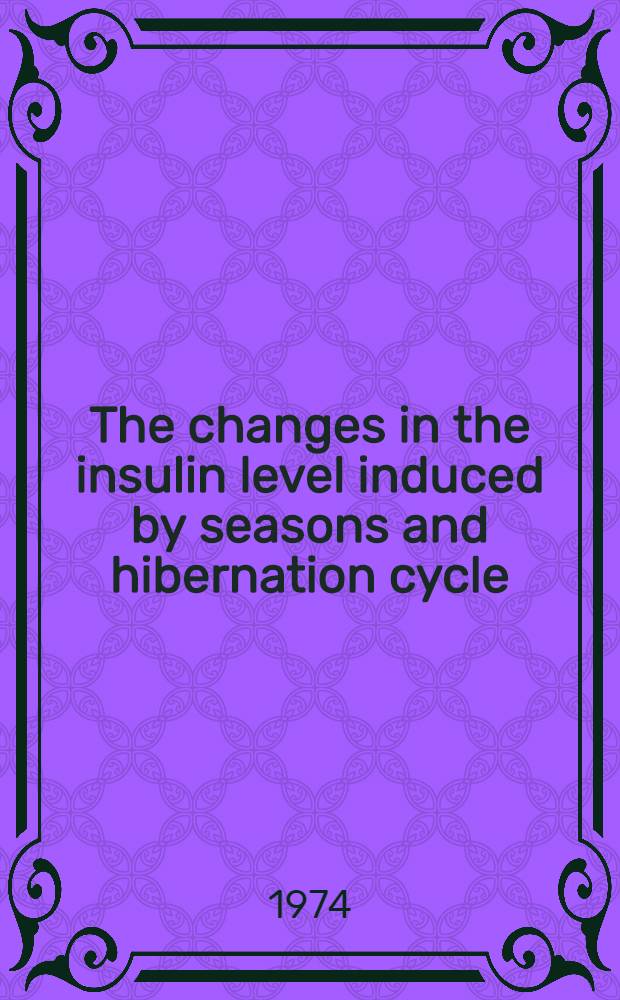 The changes in the insulin level induced by seasons and hibernation cycle