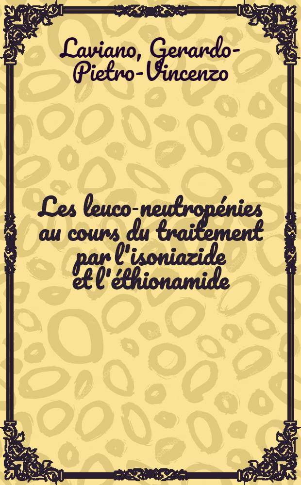 Les leuco-neutropénies au cours du traitement par l'isoniazide et l'éthionamide : Thèse ..