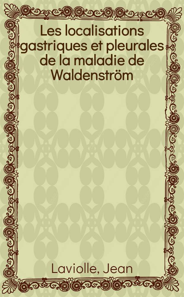 Les localisations gastriques et pleurales de la maladie de Waldenstr&ouml;m : &Agrave; propos d'une observation : Th&egrave;se ..