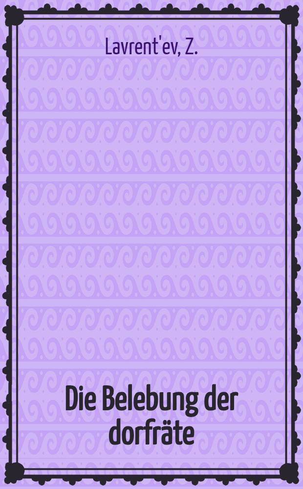 ... Die Belebung der dorfräte