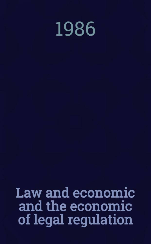 Law and economic and the economic of legal regulation : Selected papers of a. Conf. of the Intern. inst. of management Wissenschaftszentrum Berlin