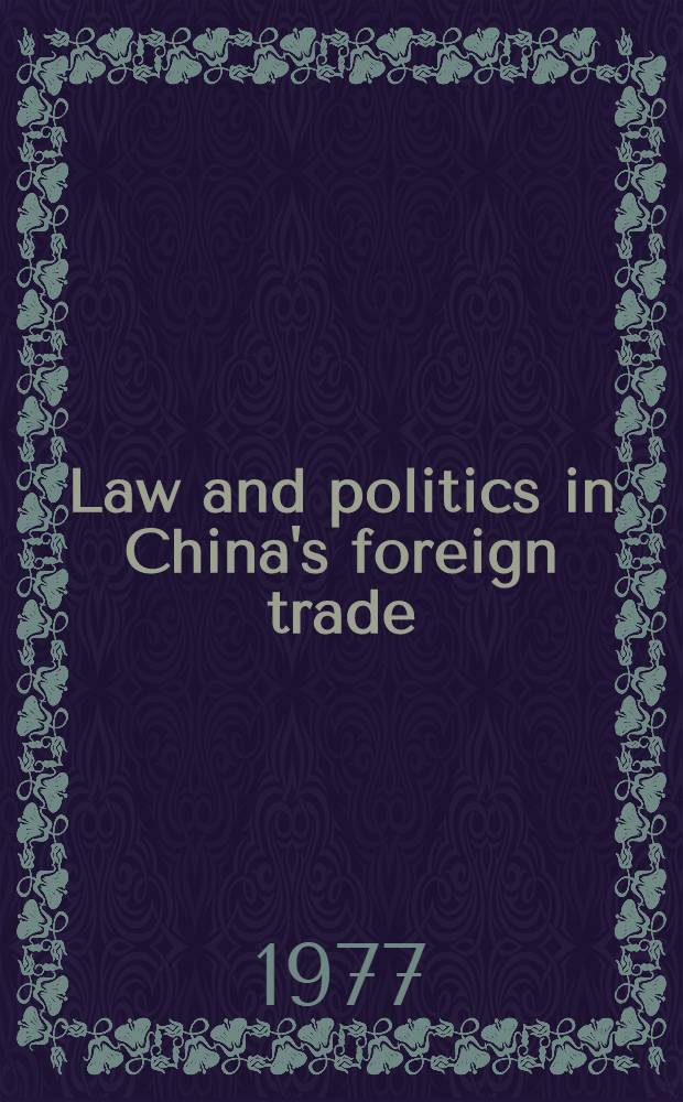 Law and politics in China's foreign trade : Symposium