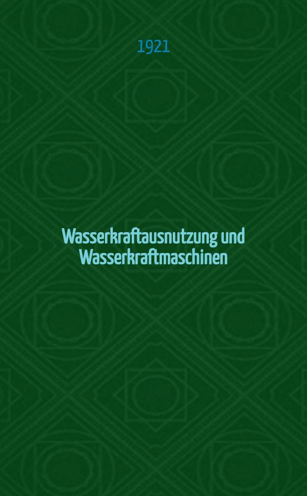 Wasserkraftausnutzung und Wasserkraftmaschinen