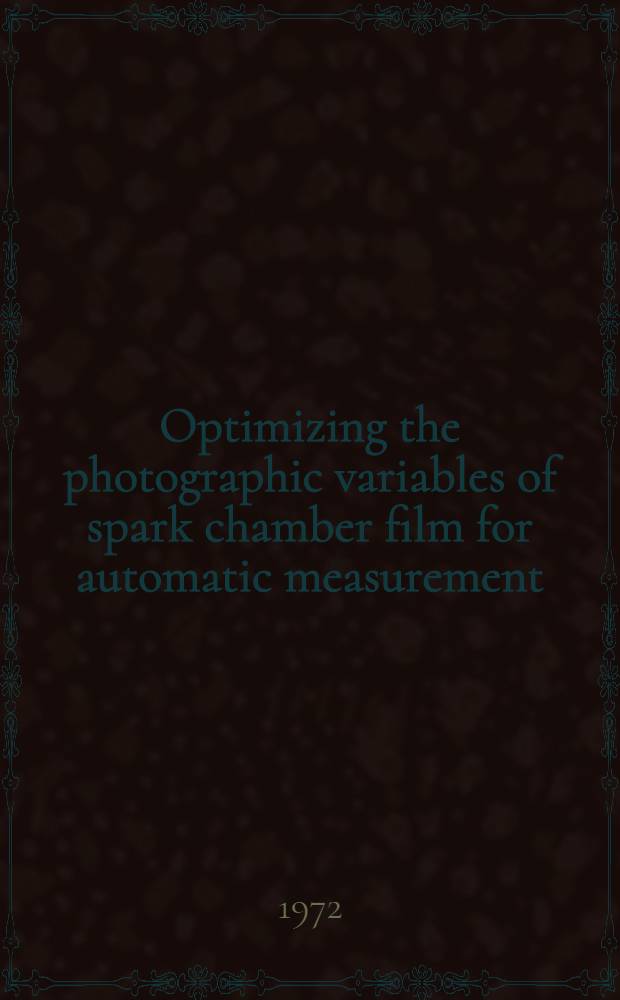 Optimizing the photographic variables of spark chamber film for automatic measurement