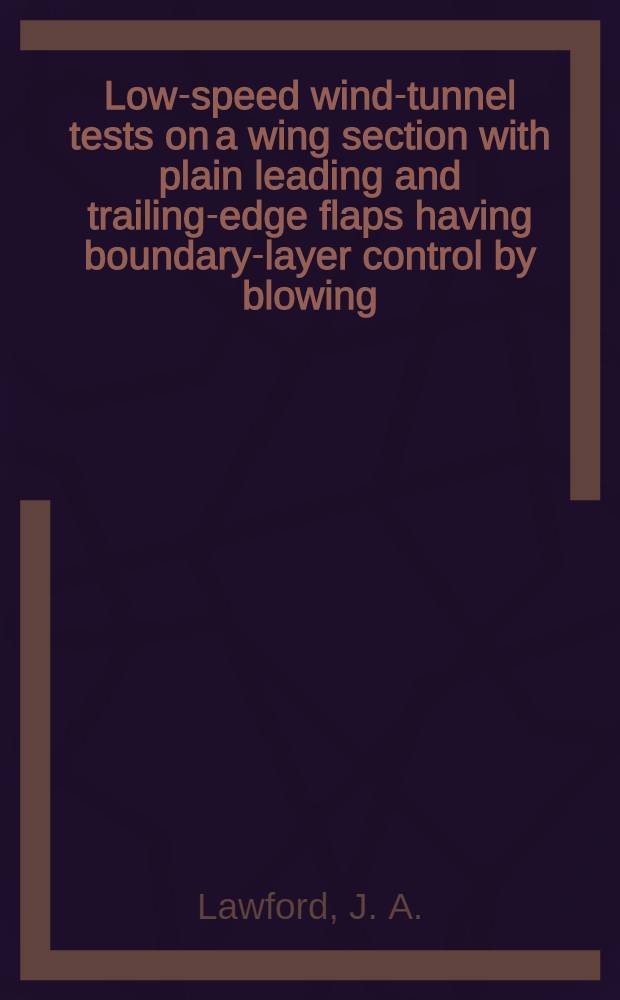 Low-speed wind-tunnel tests on a wing section with plain leading and trailing-edge flaps having boundary-layer control by blowing
