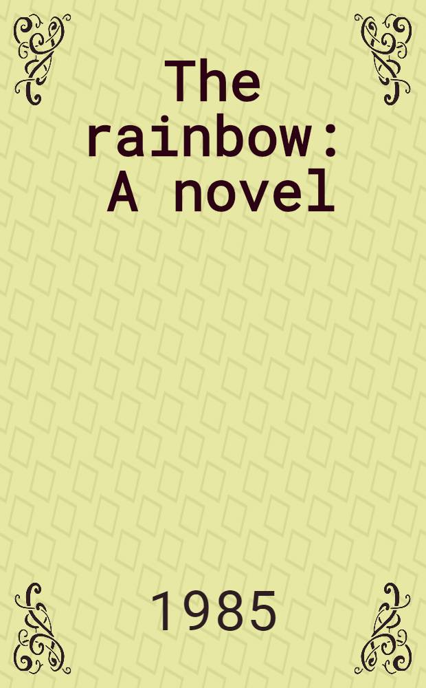 The rainbow : A novel