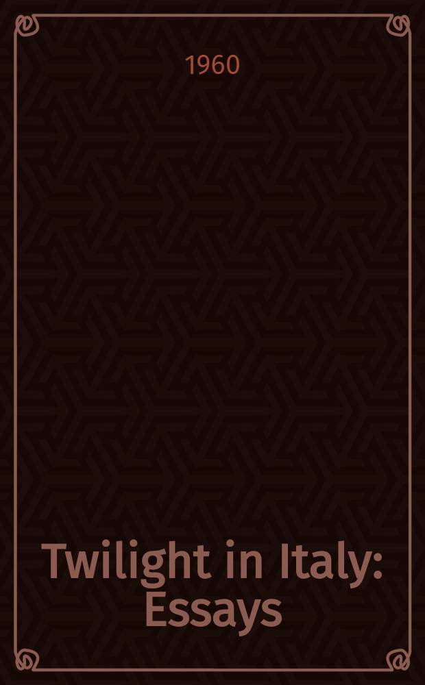 Twilight in Italy : Essays